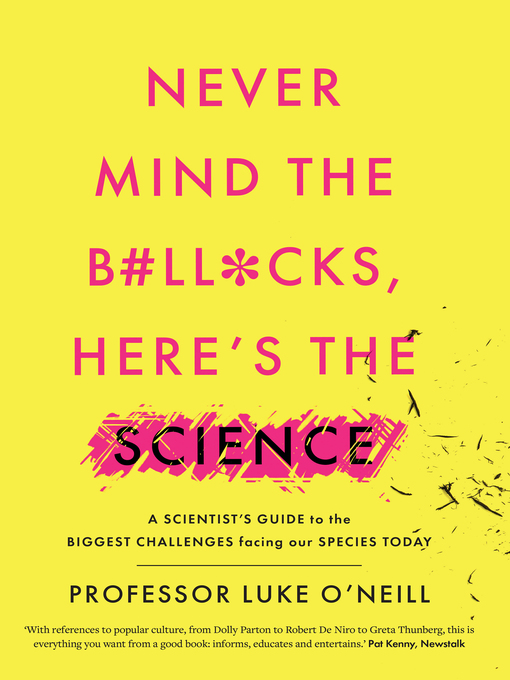 Cover image for Never Mind the B#ll*cks, Here's the Science